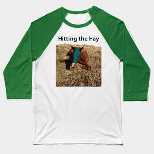 Hitting the Hay - Funny Horse Baseball T-Shirt